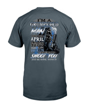 Load image into Gallery viewer, April Grumpy Old Man Will Shoot You Trending For Birthday Gift Guys Tee