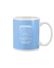Load image into Gallery viewer, Application To Date My Daughter Funny Gifts Mug
