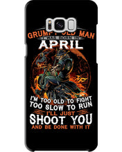 Load image into Gallery viewer, A Grumpy Old Man Was Born In April Will Shoot You For Birthday Gift Phone case