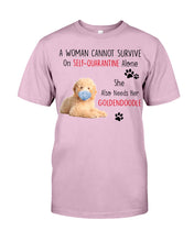 Load image into Gallery viewer, A Woman Can't Survive On Self-quarantine Alone Also Needs Golden Doodle Guys Tee