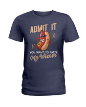 Load image into Gallery viewer, Admit It You Want To Taste My Wiener Gift For Friends Ladies Tee