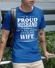 Load image into Gallery viewer, A Proud Husband Of A Freaking Awesome Wife Gift For Family Guys Tee