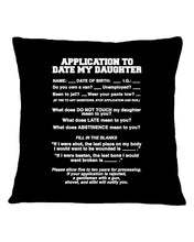 Load image into Gallery viewer, Application To Date My Daughter Funny Gifts Pillow Cover