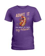 Load image into Gallery viewer, Admit It You Want To Taste My Wiener Gift For Friends Ladies Tee