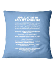 Load image into Gallery viewer, Application To Date My Daughter Funny Gifts Pillow Cover