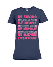 Load image into Gallery viewer, Be Strong Be Brave Be Humble Breast Cancer Awareness Custom Design Ladies Tee