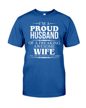 Load image into Gallery viewer, A Proud Husband Of A Freaking Awesome Wife Gift For Family Guys Tee