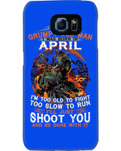 Load image into Gallery viewer, A Grumpy Old Man Was Born In April Will Shoot You For Birthday Gift Phone case