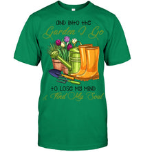Load image into Gallery viewer, And Into The Garden I Go To Lose My Mind And I Find My Soul Guys Tee