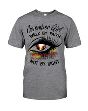 Load image into Gallery viewer, Birthday Gift For November Girl Walk By Faith Not By Sight Guys Tee