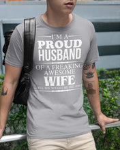 Load image into Gallery viewer, A Proud Husband Of A Freaking Awesome Wife Gift For Family Guys Tee
