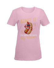 Load image into Gallery viewer, Admit It You Want To Taste My Wiener Gift For Friends Ladies Tee