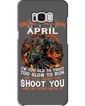 Load image into Gallery viewer, A Grumpy Old Man Was Born In April Will Shoot You For Birthday Gift Phone case