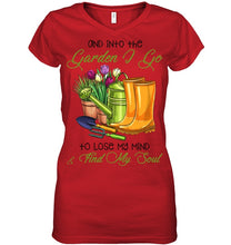 Load image into Gallery viewer, And Into The Garden I Go To Lose My Mind And I Find My Soul Ladies V-Neck