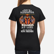 Load image into Gallery viewer, Before You Hurt My Daughter You Need To Know My Guns Just Love Ladies Tee