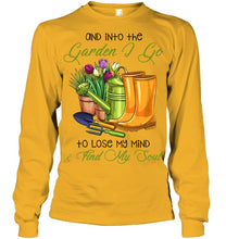 Load image into Gallery viewer, And Into The Garden I Go To Lose My Mind And I Find My Soul Unisex Long Sleeve