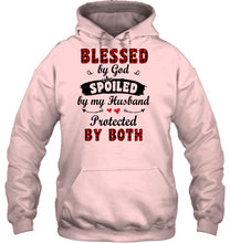 Load image into Gallery viewer, Blessed By God Spoiled By My Husband Protected By Both Hoodie