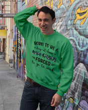 Load image into Gallery viewer, Born To Be A Stay At Home Mamasaurus Forced To Go To Work Sweatshirt