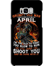 Load image into Gallery viewer, A Grumpy Old Man Was Born In April Will Shoot You For Birthday Gift Phone case