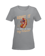 Load image into Gallery viewer, Admit It You Want To Taste My Wiener Gift For Friends Ladies Tee