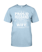 Load image into Gallery viewer, A Proud Husband Of A Freaking Awesome Wife Gift For Family Guys Tee