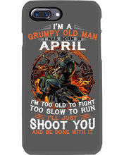 Load image into Gallery viewer, A Grumpy Old Man Was Born In April Will Shoot You For Birthday Gift Phone case