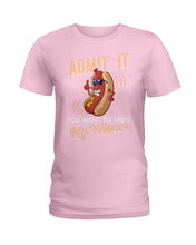 Load image into Gallery viewer, Admit It You Want To Taste My Wiener Gift For Friends Ladies Tee