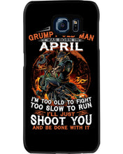 Load image into Gallery viewer, A Grumpy Old Man Was Born In April Will Shoot You For Birthday Gift Phone case