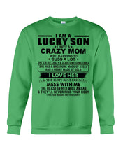 Load image into Gallery viewer, A Lucky Son Of A Crazy Mom Gift For Mom Sweatshirt