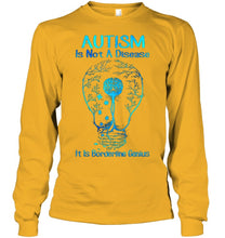 Load image into Gallery viewer, Autism Is Not A Disease It's Borderline Genius Special Custom Design Unisex Long Sleeve
