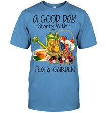 Load image into Gallery viewer, A Good Day Starts With Tea And Garden Special Custom Design Guys Tee