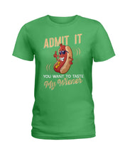 Load image into Gallery viewer, Admit It You Want To Taste My Wiener Gift For Friends Ladies Tee