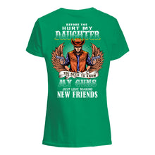 Load image into Gallery viewer, Before You Hurt My Daughter You Need To Know My Guns Just Love Ladies Tee