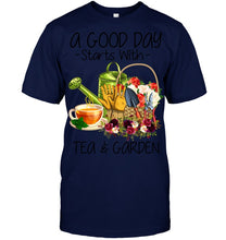 Load image into Gallery viewer, A Good Day Starts With Tea And Garden Special Custom Design Guys Tee