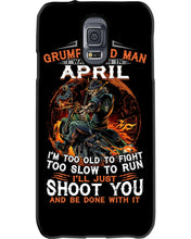 Load image into Gallery viewer, A Grumpy Old Man Was Born In April Will Shoot You For Birthday Gift Phone case