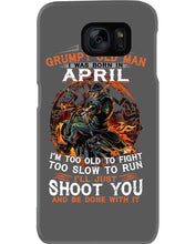 Load image into Gallery viewer, A Grumpy Old Man Was Born In April Will Shoot You For Birthday Gift Phone case