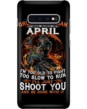 Load image into Gallery viewer, A Grumpy Old Man Was Born In April Will Shoot You For Birthday Gift Phone case
