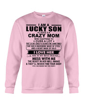 Load image into Gallery viewer, A Lucky Son Of A Crazy Mom Gift For Mom Sweatshirt