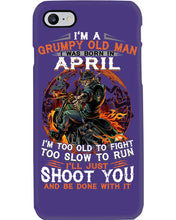 Load image into Gallery viewer, A Grumpy Old Man Was Born In April Will Shoot You For Birthday Gift Phone case