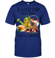 Load image into Gallery viewer, A Good Day Starts With Tea And Garden Special Custom Design Guys Tee
