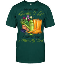 Load image into Gallery viewer, And Into The Garden I Go To Lose My Mind And I Find My Soul Guys Tee