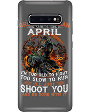 Load image into Gallery viewer, A Grumpy Old Man Was Born In April Will Shoot You For Birthday Gift Phone case
