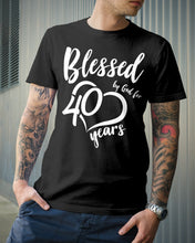 Load image into Gallery viewer, Blessed By God For 40 Years Special Custom Design Guys Tee