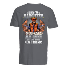 Load image into Gallery viewer, Before You Hurt My Daughter You Need To Know My Guns Just Love Guys V-Neck