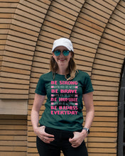 Load image into Gallery viewer, Be Strong Be Brave Be Humble Breast Cancer Awareness Custom Design Ladies Tee