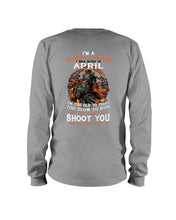 Load image into Gallery viewer, A Grumpy Old Man Was Born In April Will Shoot You For Birthday Gift Unisex Long Sleeve