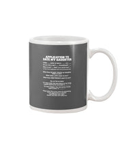 Load image into Gallery viewer, Application To Date My Daughter Funny Gifts Mug