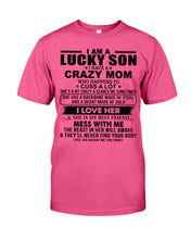 Load image into Gallery viewer, A Lucky Son Of A Crazy Mom Gift For Mom Guys Tee