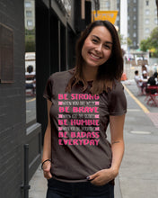 Load image into Gallery viewer, Be Strong Be Brave Be Humble Breast Cancer Awareness Custom Design Ladies Tee