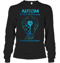 Load image into Gallery viewer, Autism Is Not A Disease It's Borderline Genius Special Custom Design Unisex Long Sleeve